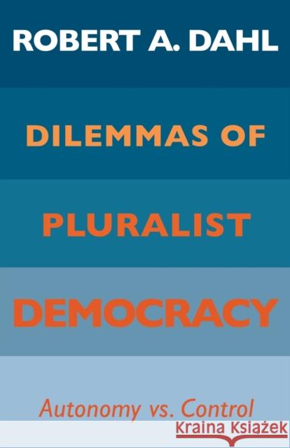 Pluralist Democracy Dahl, Robert A. 9780300030761