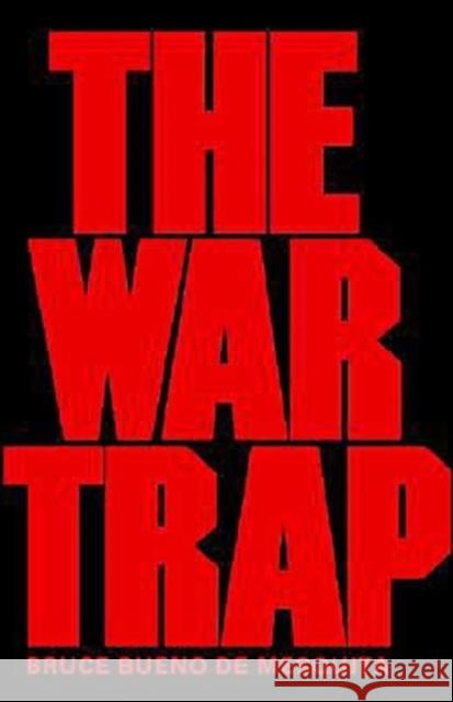 The War Trap Bruce Buen Bruce Bueno d 9780300030914 Yale University Press