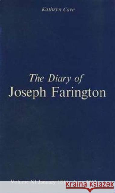 The Diary of Joseph Farington: Volume 11, January 1811 - June 1812, Volume 12, July 1812 - December 1813 Farington, Joseph 9780300031249