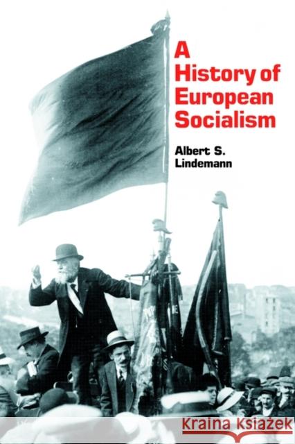 A History of European Socialism Albert S. Lindemann 9780300032468 Yale University Press