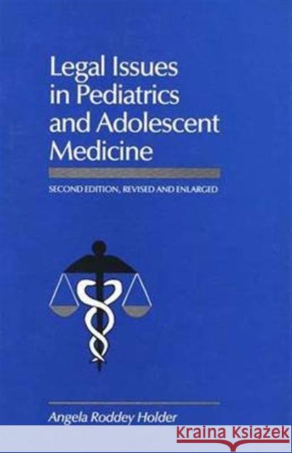 Legal Issues in Pediatrics and Adolescent Medicine, Second Edition, Revised and (Revised, Enlarged) Holder, Angela R. 9780300033847 Yale University Press