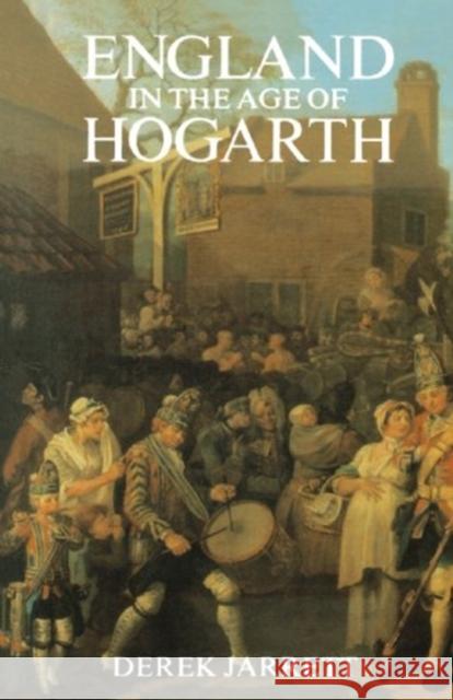 England in the Age of Hogarth Derek Jarrett 9780300036091 Yale University Press