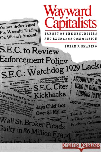 Wayward Capitalists: Targets of the Securities and Exchange Commission Shapira, Susan P. 9780300039337 Yale University Press
