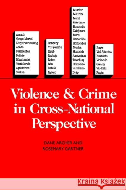 Violence and Crime in Cross-National Perspective Dane Archer Rosemary Gartner 9780300040234 Yale University Press