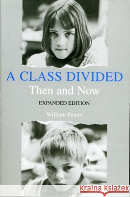 A Class Divided, Then and Now, Expanded Edition William Peters 9780300040487