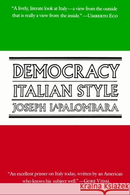 Democracy Italian Style Lapalombara, Joseph 9780300044119 Yale University Press