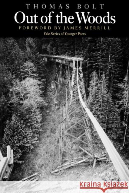 Out of the Woods Thomas Bolt James Merrill 9780300044683 Yale University Press