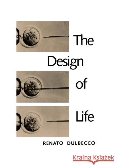 The Design of Life Renato Dulbecco 9780300044775 Yale University Press