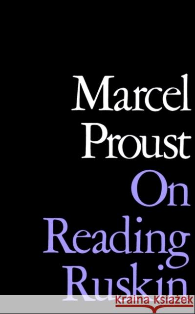 On Reading Ruskin Marcel Proust Philip J. Wolfe Jean Autret 9780300045031