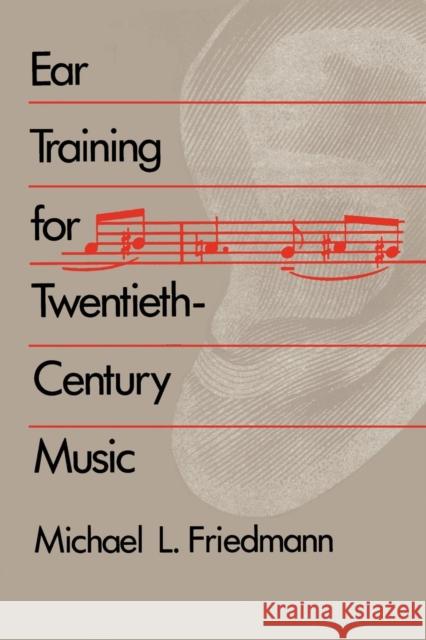 Ear Training for Twentieth-Century Music Michael L. Friedmann 9780300045376 Yale University Press