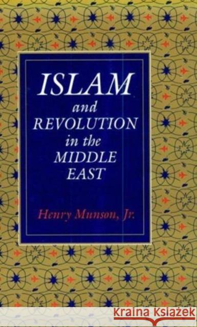 Islam and Revolution in the Middle East (Revised) Munson, Henry 9780300046045 Yale University Press