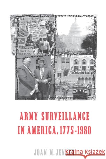 Army Surveillance in America, 1775-1980 Joan M. Jensen 9780300046687