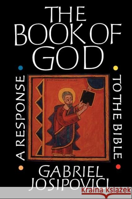 The Book of God: A Response to the Bible Josipovici, Gabriel 9780300048650 Yale University Press