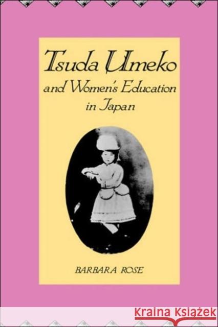 Tsuda Umeko and Womens Education in Japan Rose, Barbara 9780300051773 Yale University Press