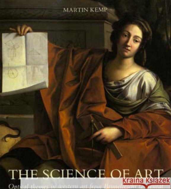 The Science of Art: Optical Themes in Western Art from Brunelleschi to Seurat Kemp, Martin 9780300052411