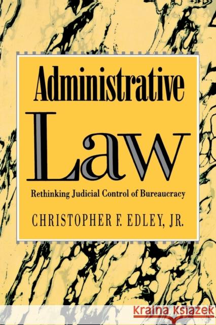 Administrative Law Edley, Christopher 9780300052534 Yale University Press