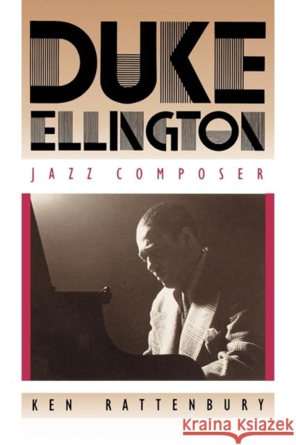 Duke Ellington, Jazz Composer Ken Rattenbury 9780300055078 Yale University Press
