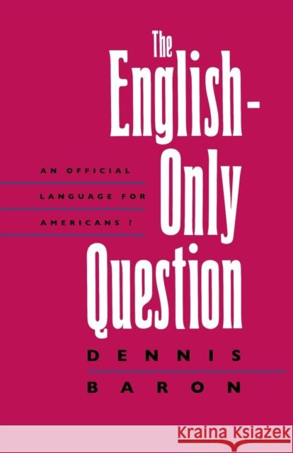 English-Only Question Baron, Dennis 9780300056600 Yale University Press