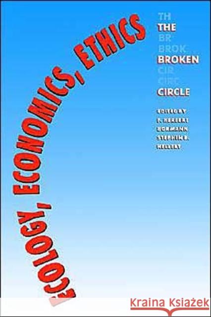 Ecology, Economics, Ethics: The Broken Circle Bormann, F. Herbert 9780300057515 Yale University Press