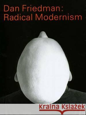Dan Friedman: Radical Modernism Dan Friedman, Jeffrey Deitch, Steven Holt, Alessandro Mendini 9780300058482 Yale University Press