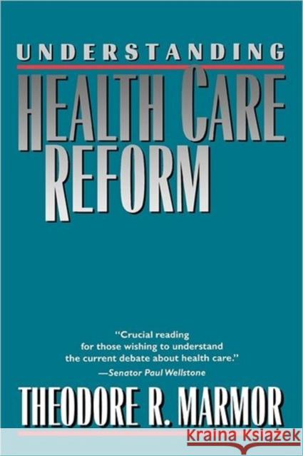 Understanding the Healthcare Reform Marmor, Theodore R. 9780300058796
