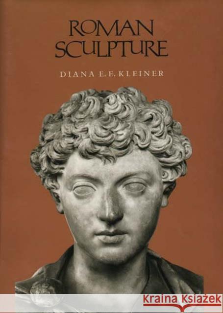 Roman Sculpture Diana E. E. Kleiner 9780300059489 Yale University Press