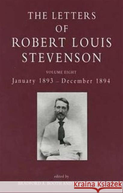 The Letters of Robert Louis Stevenson: Volume Eight, January 1893 - December 1894 Stevenson, Robert Louis 9780300062144 Yale University Press