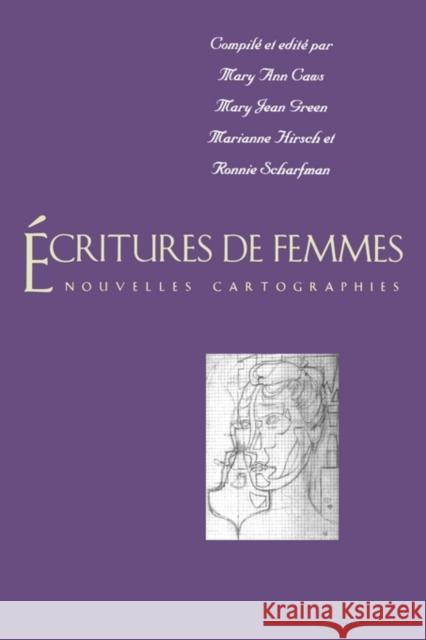 ?Critures de Femmes: Nouvelles Cartographies Caws, Mary Ann 9780300064124 Yale University Press