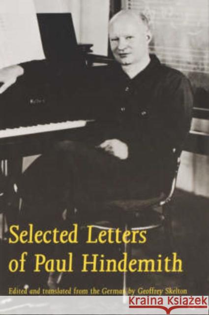 Selected Letters of Paul Hindemith Paul Hindemith Geoffrey Skelton 9780300064513