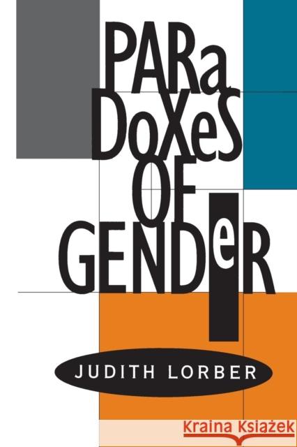 Paradoxes of Gender Judith Lorber 9780300064971 Yale University Press