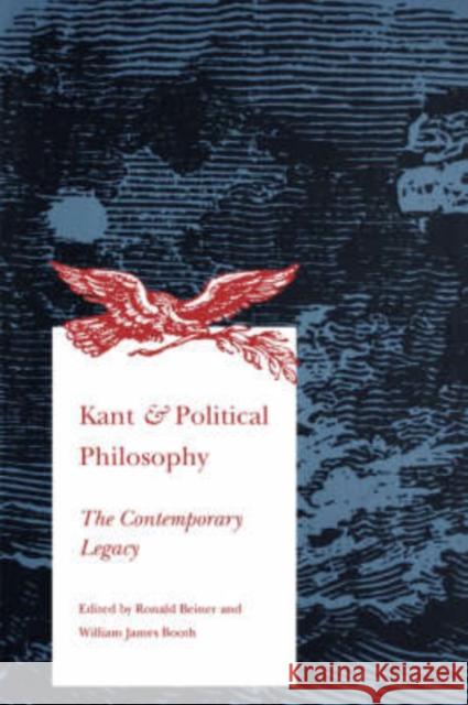 Kant and Political Philosophy: The Contemporary Legacy Beiner, Ronald 9780300066418 Yale University Press