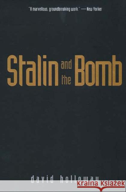 Stalin and the Bomb: The Soviet Union and Atomic Energy, 1939-1956 Holloway, David 9780300066647 Yale University Press