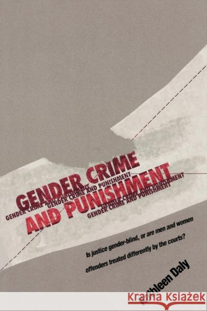 Gender, Crime, and Punishment Kathleen Daly 9780300068665 Yale University Press
