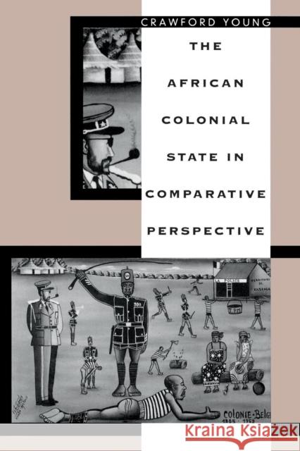 The African Colonial State in Comparative Perespective Young, Crawford 9780300068795 Yale University Press