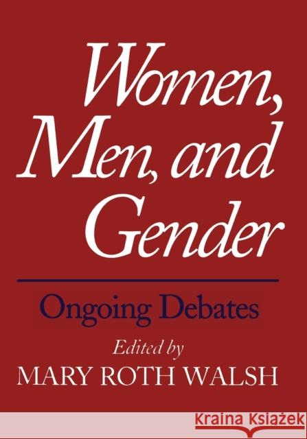 Women, Men, and Gender: Ongoing Debates Mary R. Walsh 9780300069389 Yale University Press