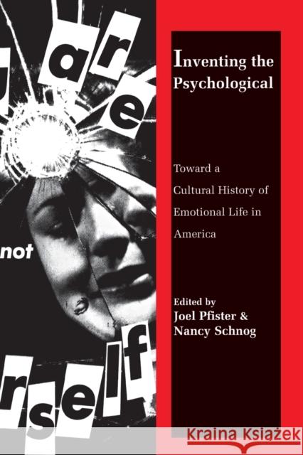 Inventing the Psychological Pfister, Joel 9780300070064 Yale University Press