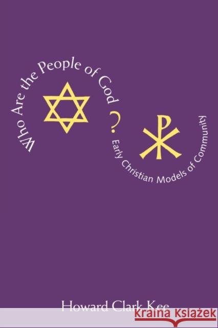 Who Are the People of God?: Early Christian Models of Community Kee, Howard Clark 9780300070637 Yale University Press