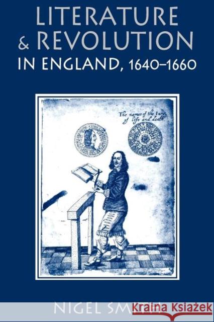 Literature and Revolution in England, 1640-1660 Nigel Smith 9780300071535