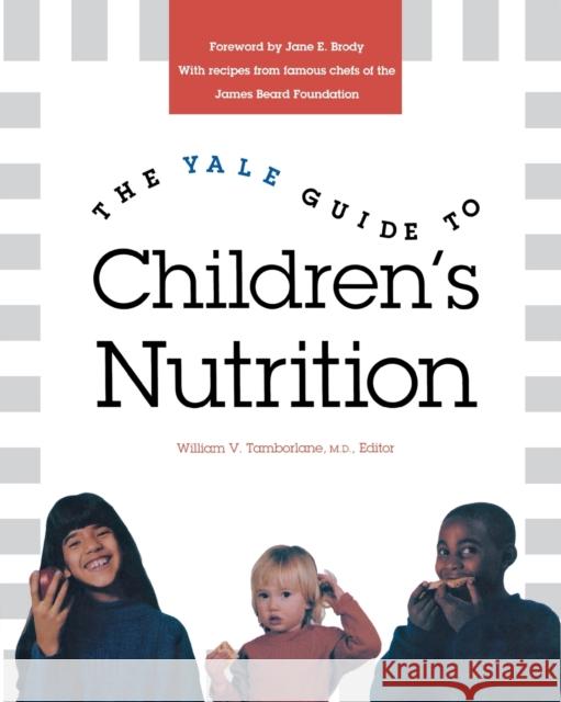 Yale Guide to Children's Nutrition Tamborlane, William 9780300071696 Yale University Press