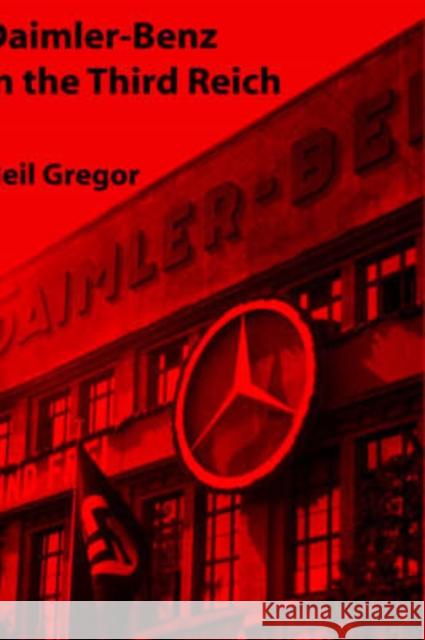 Daimler-Benz in the Third Reich Neil Gregor 9780300072433 Yale University Press