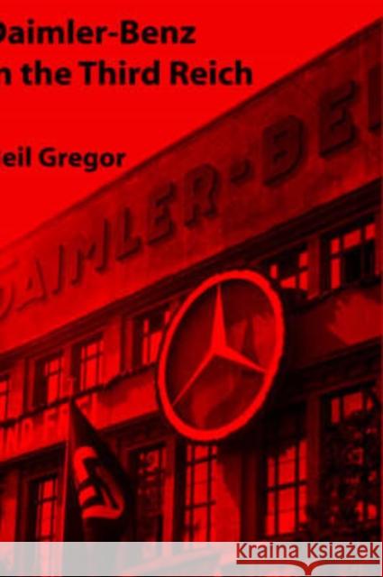 Daimler-Benz in the Third Reich Neil Gregor 9780300072433