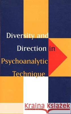 Diversity and Direction in Psychoanalytic Technique Fred Pine 9780300073447 Yale University Press