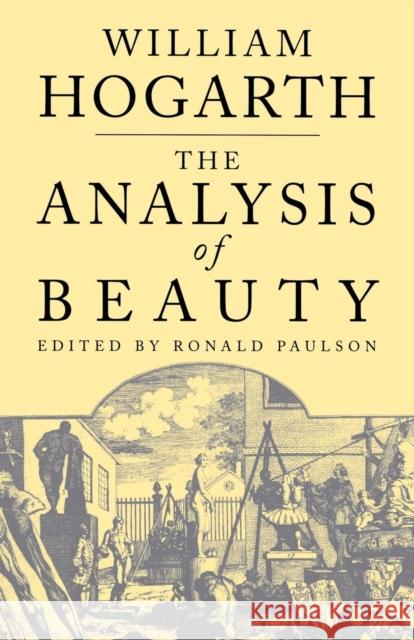 The Analysis of Beauty William Hogarth Ronald Paulson 9780300073461 Paul Mellon Centre for Studies in British Art