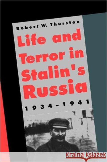 Life and Terror in Stalins Russia, 1934-1941 Thurston, Robert W. 9780300074420 Yale University Press