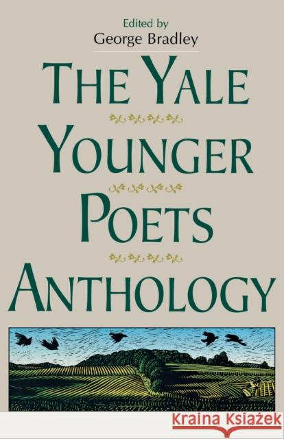 The Yale Younger Poets Anthology George Bradley 9780300074734
