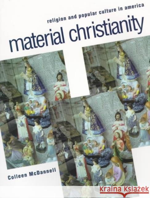 Material Christianity Colleen McDannell 9780300074994 Yale University Press