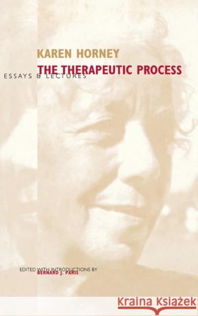 Therapeutic Process: Essays and Lectures Horney, Karen 9780300075274 Yale University Press