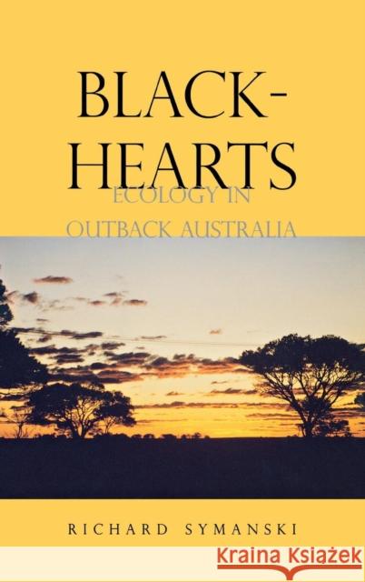 Blackhearts: Ecology in Outback Australia Richard Symanski 9780300078190 Yale University Press