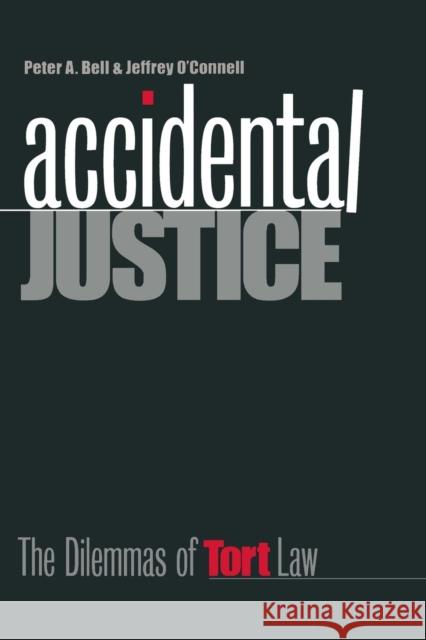 Accidental Justice: The Dilemmas of Tort Law (Revised) Bell, Peter A. 9780300078572