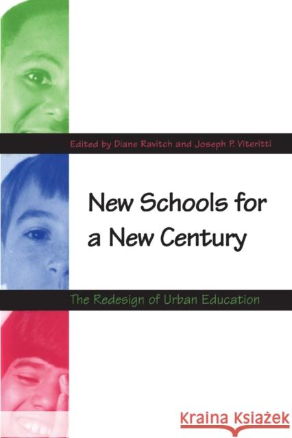 New Schools for a New Century: The Redesign of Urban Education (Revised) Ravitch, Diane 9780300078749